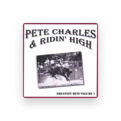 Listen to Pete Charles & Ridin' High, watch music videos, read bio, see tour dates & more!