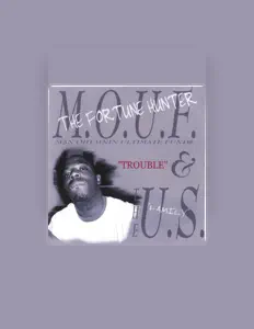 Ouve M.O.U.F. The Fortune Hunter & The U.S., vê vídeos de música, lê a biografia, vê as datas da digressão e muito mais!