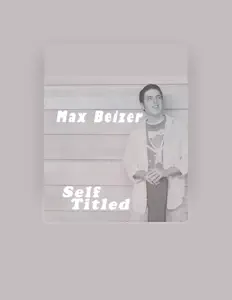 Max Beizerを聴いたり、ミュージックビデオを鑑賞したり、経歴やツアー日程などを確認したりしましょう！