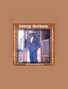 收听 Kenny Durham、观看音乐视频、阅读小传、查看巡演日期等 ！
