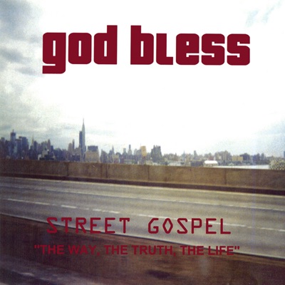 Street Gospel-"The Way, the Truth, the Life"