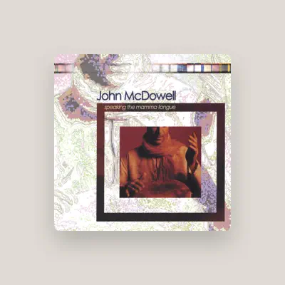 Listen to John McDowell, watch music videos, read bio, see tour dates & more!