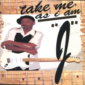 TAKE ME AS I AM