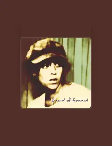 Écoutez Friend Of Howard, regardez des vidéoclips, lisez la biographie, consultez les dates de tournée et plus encore !