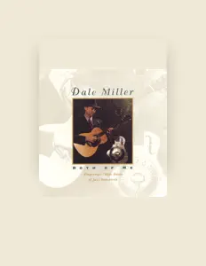 Ouve Dale Miller, vê vídeos de música, lê a biografia, vê as datas da digressão e muito mais!