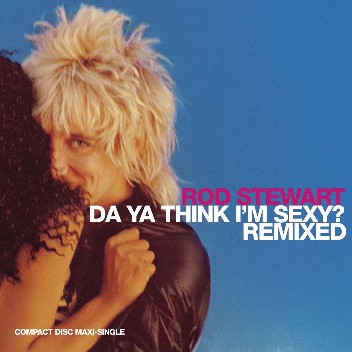 Da Ya Think I'm Sexy? (Remixed) - EP de Rod Stewart en Apple Music