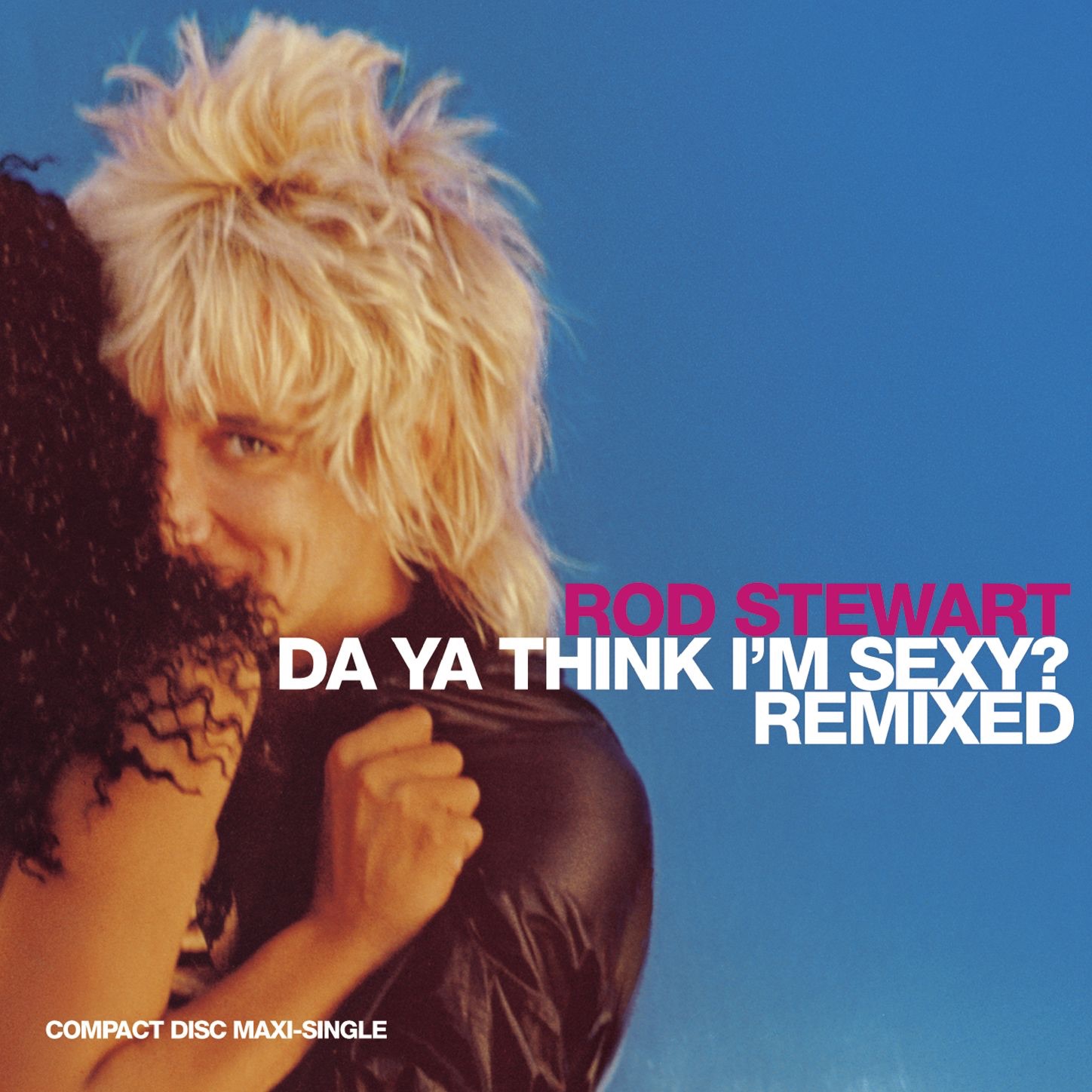 Rod Stewart – Da Ya Think I’m Sexy? (Remixed) – EP Cover