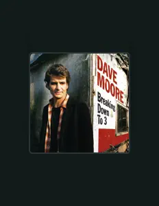 Listen to Dave Moore, watch music videos, read bio, see tour dates & more!