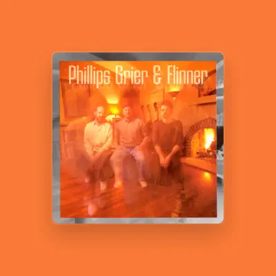 Listen to Phillips, Grier & Flinner, watch music videos, read bio, see tour dates & more!