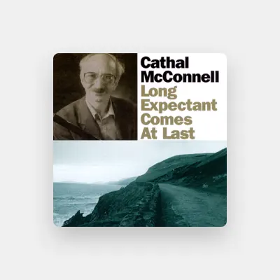 Listen to Cathal McConnell, watch music videos, read bio, see tour dates & more!