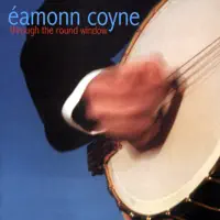 Whistling Reels — Éamonn Coyne