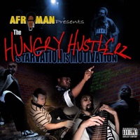 Hungry Hustlerz - Starvation Is Motivation - Afroman