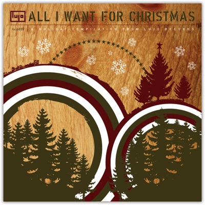 All I Want for Christmas: A Lujo Records Holiday Compilation