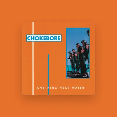 Listen to Chokebore, watch music videos, read bio, see tour dates & more!