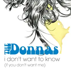 I Don't Want to Know - Single - The Donnas