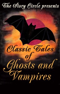 Classic Tales of Ghosts and Vampires (Unabridged)