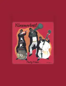 收听 Klezmerfest!、观看音乐视频、阅读小传、查看巡演日期等 ！