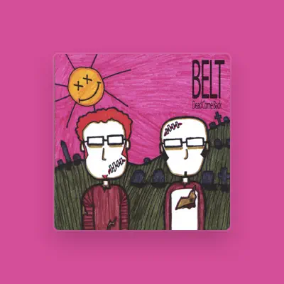 Listen to BELT, watch music videos, read bio, see tour dates & more!