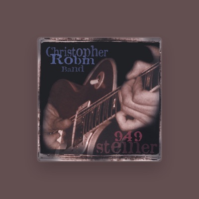 Listen to Christopher Robin, watch music videos, read bio, see tour dates & more!
