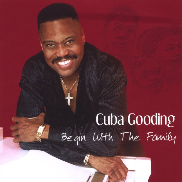 Обложка альбома «Begin With the Family» — Cuba Gooding