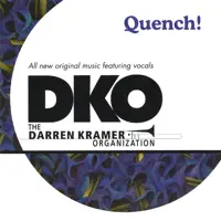 Quench! — Dko the Darren Kramer Organization