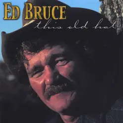 This Old Hat - Ed Bruce