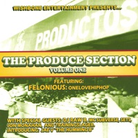 The Produce Section: Volume One - Felonious: Onelovehiphop