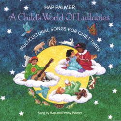 A Child's World of Lullabies-Multicultural Songs for Quiet Times - Hap Palmer Cover Art