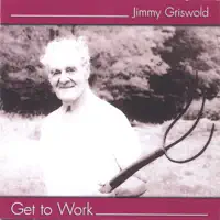 Get To Work — Jimmy Griswold