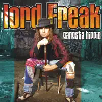gangsta hippie — Lord Freak