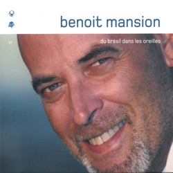 Benoit Mansion - Du Brésil Dans Les Oreilles