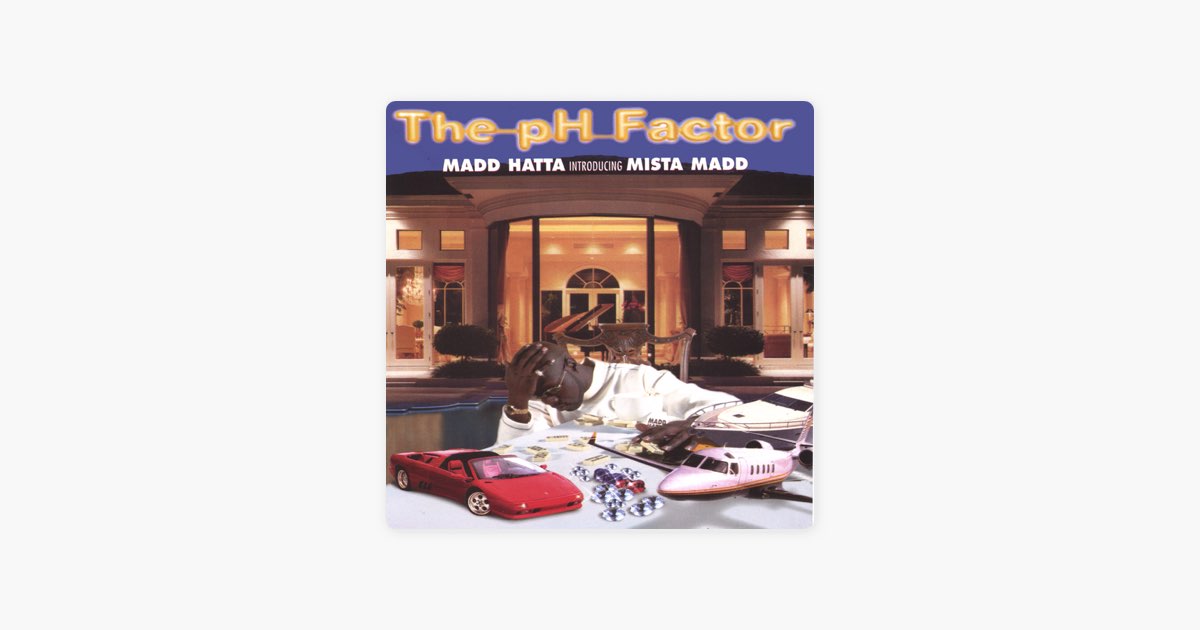 The PH Factor - Album by Madd Hatta introducing Mista Madd - Apple