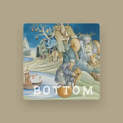Listen to Bottom, watch music videos, read bio, see tour dates & more!