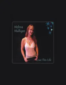 聆聽 Melissa Mulligan、觀看音樂影片、閱讀小傳、查看巡演日期等！