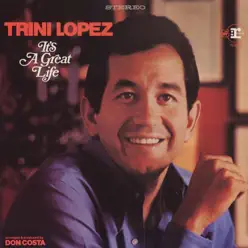 It's a Great Life - Trini Lopez