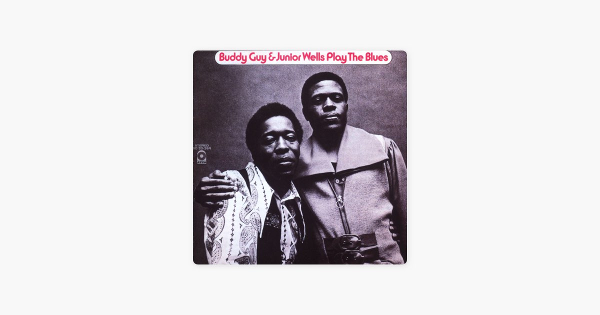 Buddy Guy & Junior Wells Play the Blues - Album by Buddy Guy