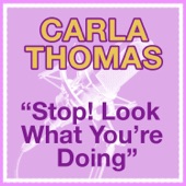 Carla Thomas - Stop! Look What You're Doin