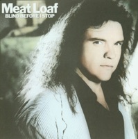 Blind Before I Stop - Meat Loaf
