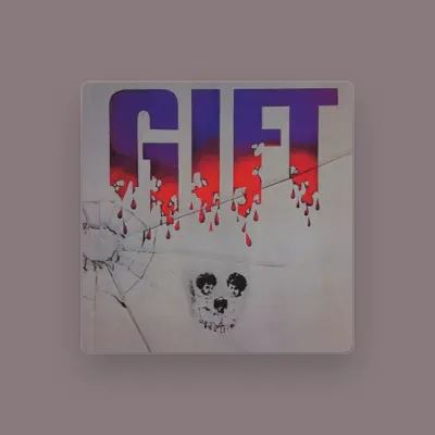 Listen to Gift, watch music videos, read bio, see tour dates & more!