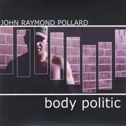 Body Politic - John Raymond Pollard