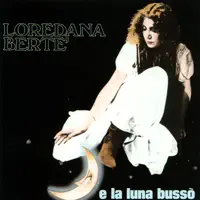 E La Luna Bussò — Loredana Bertè