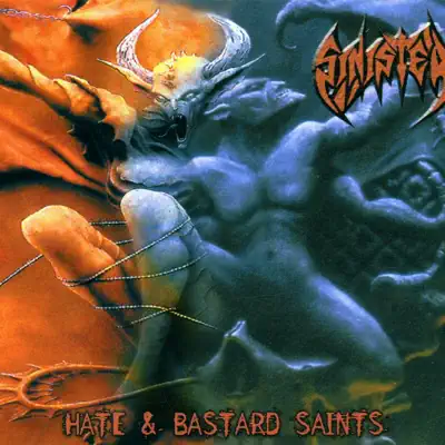 Hate & Bastard Saints - Sinister