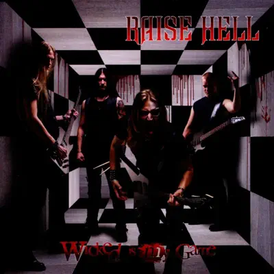 Wicked Is My Game - Raise Hell