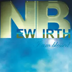 I Am Blessed - New Birth I Am Blessed - New Birth