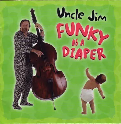 Ouça Funky As a Diaper de Uncle Jim.