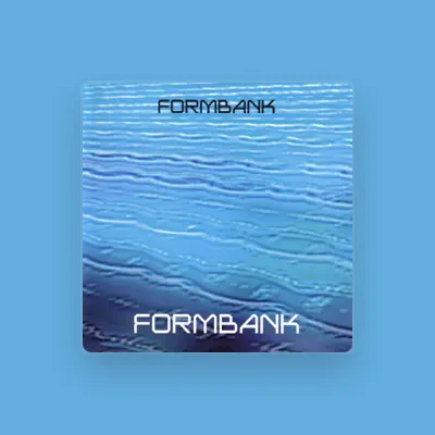 Listen to Formbank, watch music videos, read bio, see tour dates & more!