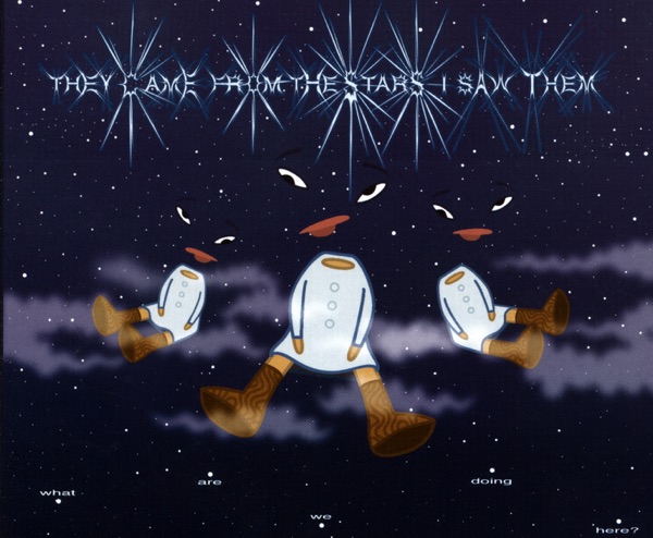 They Came from the Stars (I Saw Them)