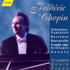 Chopin: Polonaise-Fantaisie, Berceuse, Barcarolle, Grande Valse Brillante, Sonate - Vladimir Bunin