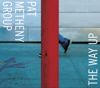 The Way Up - Pat Metheny Group