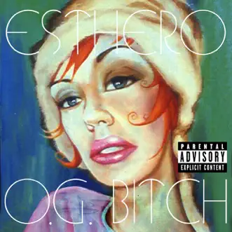 O.G. Bitch (Smitty & Gabriel D. Vine's Garage Party Remix) by Esthero song reviws